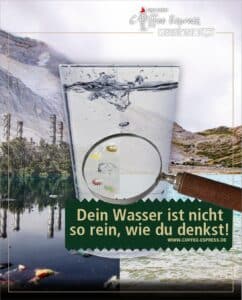 Flyer Coffee Espress Naturhintergrund Text "Dein Wasser ist nicht so rein , wie du denkst"
